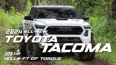 All New 2024 Toyota Tacoma Revealed With 326 Hp Hybrid Power And 465 Lb
