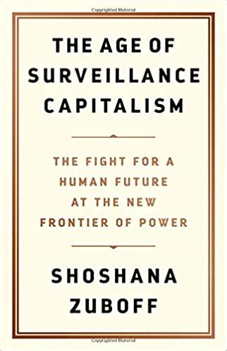 The book was published in multiple languages including english, consists of 691 pages and is available in hardcover format. The Age of Surveillance Capitalism: The Fight for a Human ...