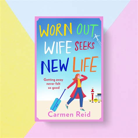 Carmen Reid Author Website Worn Out Wife Seeks New Life Out Now On Boldwood Books