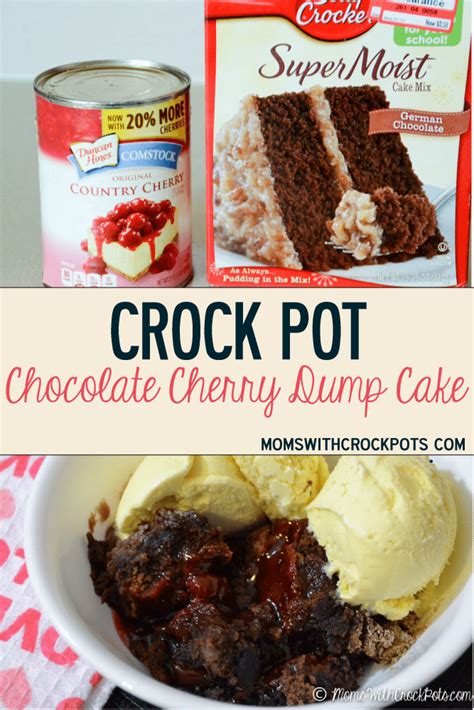 Crock Pot Chocolate Cherry Dump Cake Moms With Crockpots