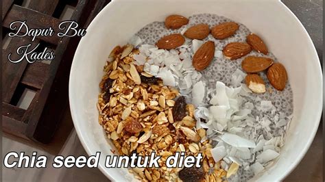 Superfood kaya serat dan protein tinggi. Chia seed untuk diet | mengolah chia seed simple - YouTube
