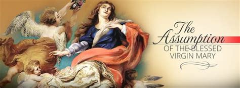 Solemnity Of The Assumption Of The Blessed Virgin Mary ~ August 15 2021