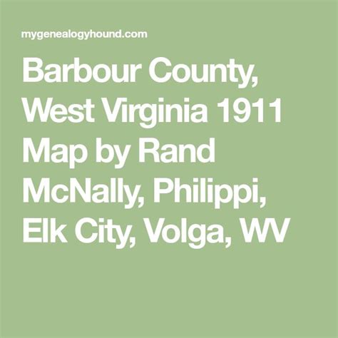 Barbour County West Virginia 1911 Map By Rand Mcnally Philippi Elk