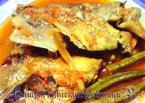 Dengan bahan ikan baung, dinamakan: Sampai akhirnyer: ASAM PEDAS KEPALA IKAN