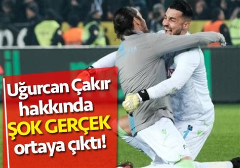 Uğurcan Çakır hakkında şok gerçek ortaya çıktı Galatasaray