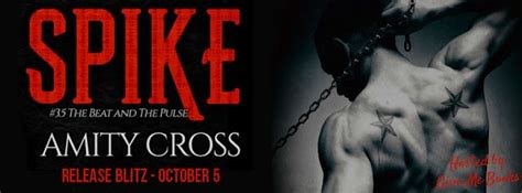 Release Blitz Spike 35 The Beat And The Pulse Series By Amity Cross Erotic Romance Amity