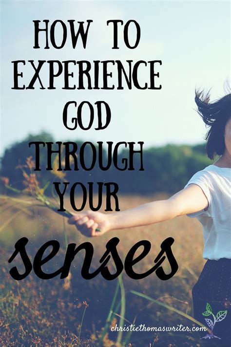 Engaging God With All 5 Senses Plus One Bonus Sense God Scripture