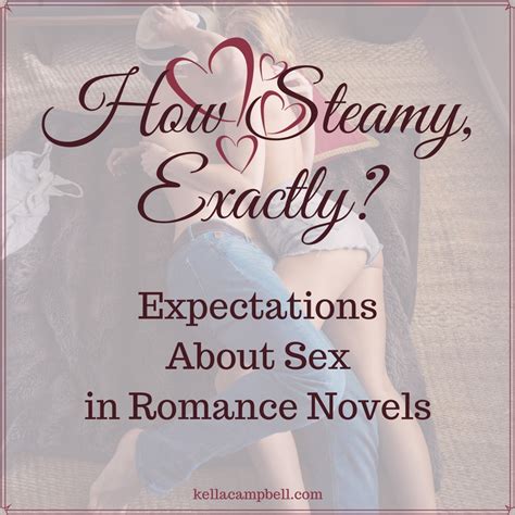How Steamy Exactly Expectations About Sex In Romance Novels Kella