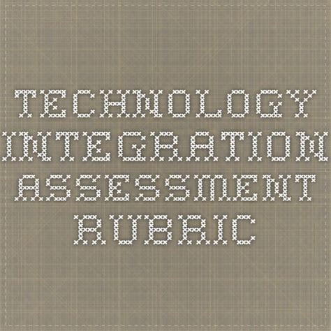 Technology Integration Assessment Rubric Assessment Rubric