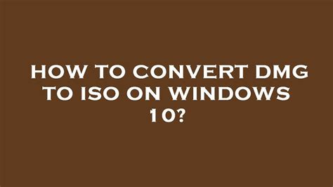 How To Convert Dmg To Iso On Windows 10 Youtube