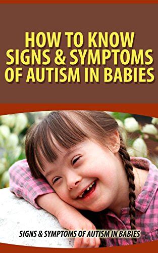 How To Know Signs And Symptoms Of Autism In Babies Signs And Symptoms Of