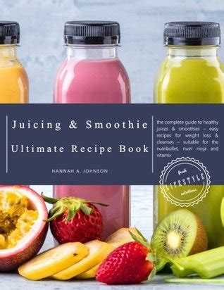 I bet you will love them too! Nutri Ninja Weight Loss Smoothie Recipes - Nutri Ninja Recipe Book 70 Smoothie Recipes For ...