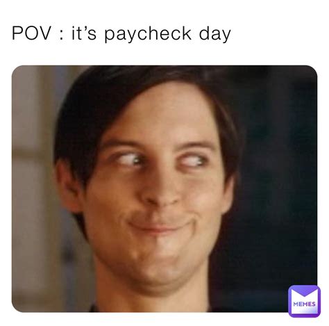 Pov It’s Paycheck Day W4bb3vicol Memes