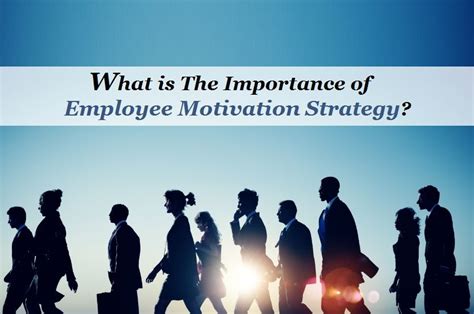 How Employee Motivation Strategy Can Works Wonders In The Form Of