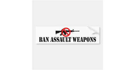 Ban Assault Weapons Bumper Sticker Zazzle
