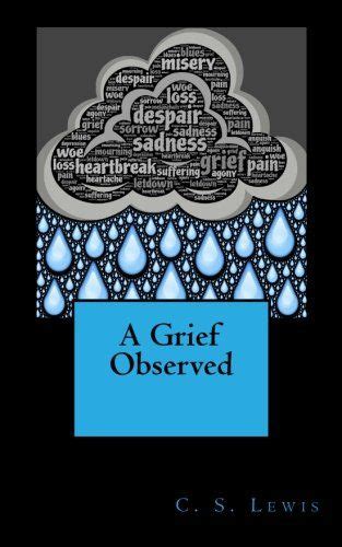 A Grief Observed By C S Lewis Grief Help Grief Observed Grief