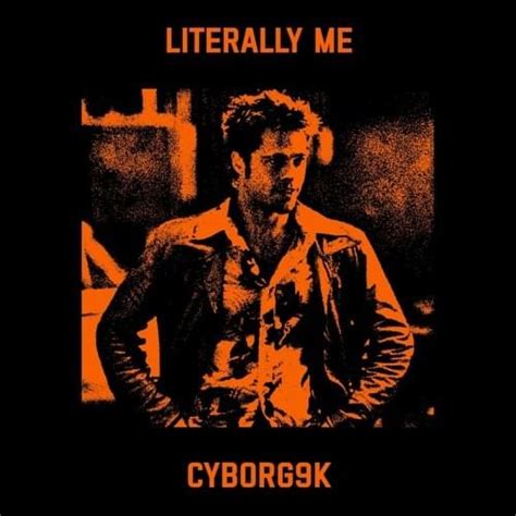Cyborg9k Literally Me Lyrics Genius Lyrics
