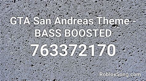 Gta San Andreas Theme Bass Boosted Roblox Id Roblox Music Codes