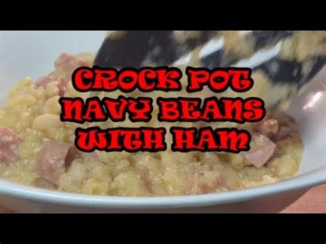 Your trusty slow cooker saves the day (yet again), leaving the oven free for other purposes. CROCK POT NAVY BEANS WITH HAM - YouTube