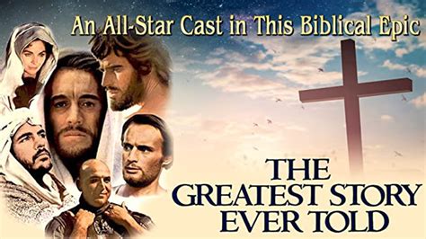 The Greatest Story Ever Told An All Star Cast In This Biblical Epic