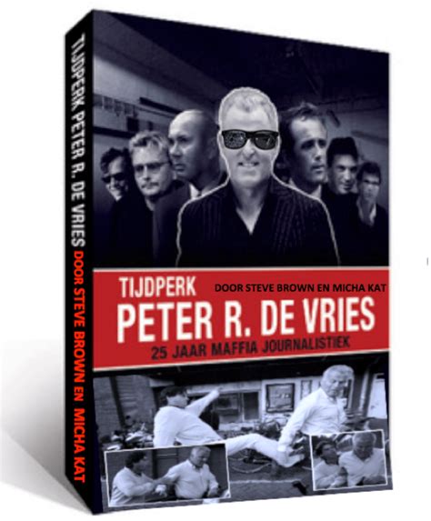 Op verzoek van de familie, partner en dierbaren van peter r. Peter R De Vries : Misdaadverslaggever Peter R. de Vries ...