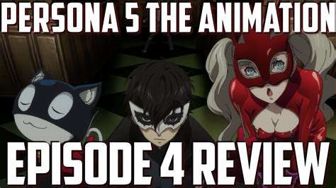 Persona 5 The Animation Episode 4 Thoughts And Review Youtube