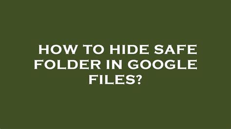 How To Hide Safe Folder In Google Files YouTube