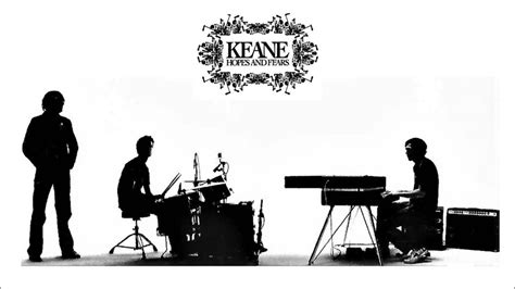 Keane Hopes And Fears 2004 Youtube