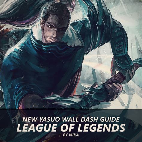 Mix New Yasuo Wall Dash Guide League Of Legends By Mika
