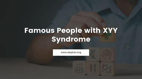 Famous People With Xyy Syndrome