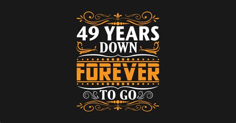 49 Years Down Forever To Go Shirt For 49th Anniversary 49th Wedding