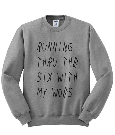 Running Through The Six With My Woes Sweatshirt Kendrablanca
