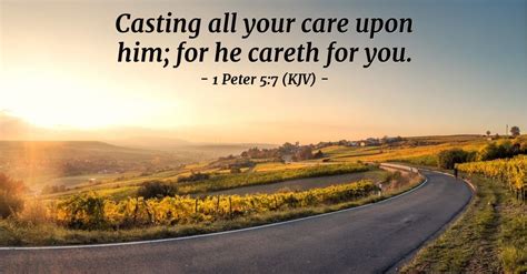 7 ycasting all your anxieties on him, because zhe cares for you. 1 Peter 5:7 (KJV) — Today's Verse for Tuesday, May 21, 2013