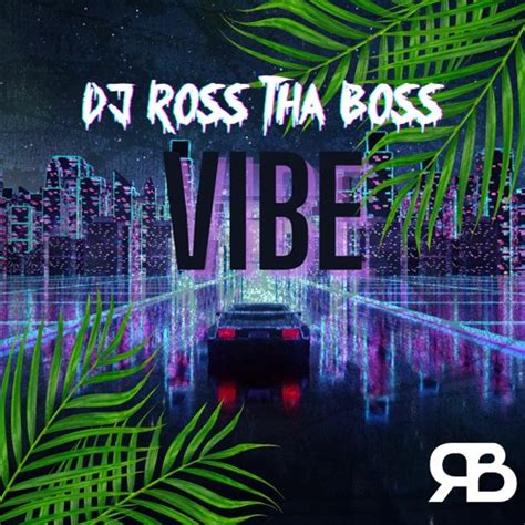 Stream Vibe Original Mix By Dj Ross Tha Boss Listen Online For Free On Soundcloud