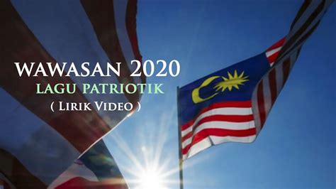 Lagu Wawasan 2020 Lirik Video Lagu Patriotik Youtube