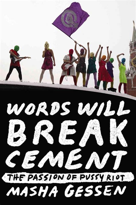 Words Will Break Cement The Passion Of Pussy Riot By Masha Gessen Paperback 9781594632198