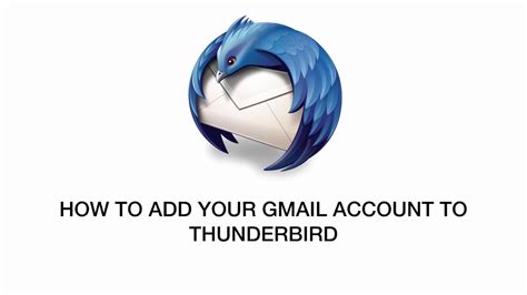 How To Add Your Gmail Account To Thunderbird Youtube