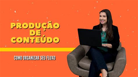 Kalinka Carvalho Blog Produção De Conteúdo Aprenda Como Organizar
