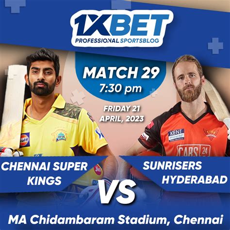 Sunrisers Hyderabad Vs Chennai Super Kings Ipl 2023 29th Match Analysis 1xbet Professional