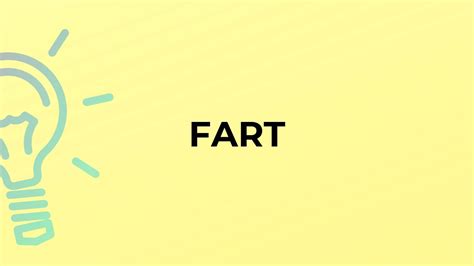 What Is The Meaning Of The Word Fart Youtube