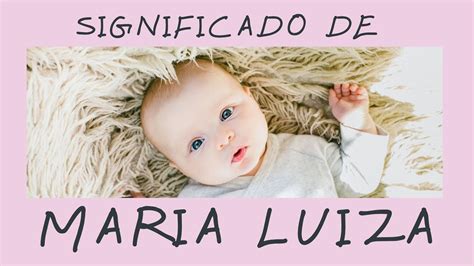 Maria Luiza Significado E Origem Youtube
