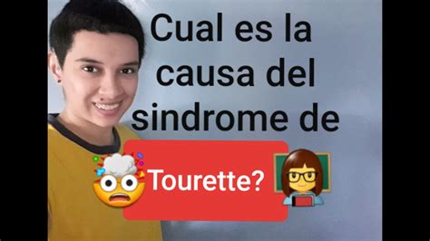 Cual Es La Causa Del Tourette Youtube