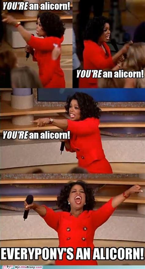 Youre An Alicorn Oprah You Get A Car Know Your Meme