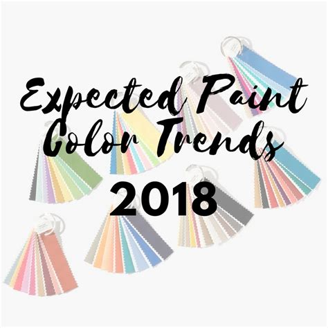 Expected Paint Color Trends Of 2018 Peak To Peak Painting