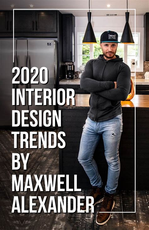 2020 Interior Design Trends By Designer Maxwell L Alexander Hudson
