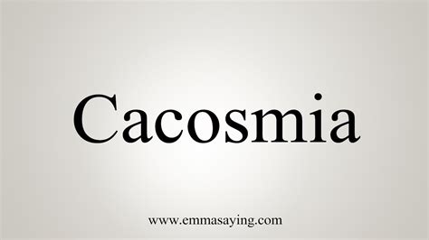 How To Say Cacosmia Youtube