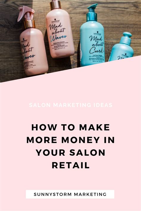 Salon Marketing Idea Learn How To Sell Twice As Much Salon Retail