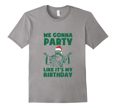 We Gonna Party Like Its My Birthday Merry Christmas T Shirt Cl Colamaga