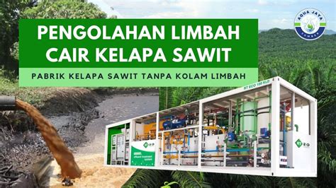 Pengolahan Limbah Cair Kelapa Sawit Tanpa Kolam Limbah Teknologi Elektro Koagulasi Elektro