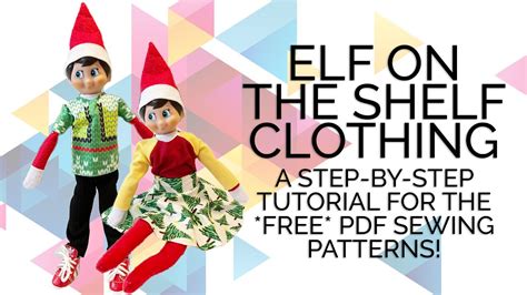 Elf On The Shelf Clothing Free Sewing Patterns Tutorial Youtube